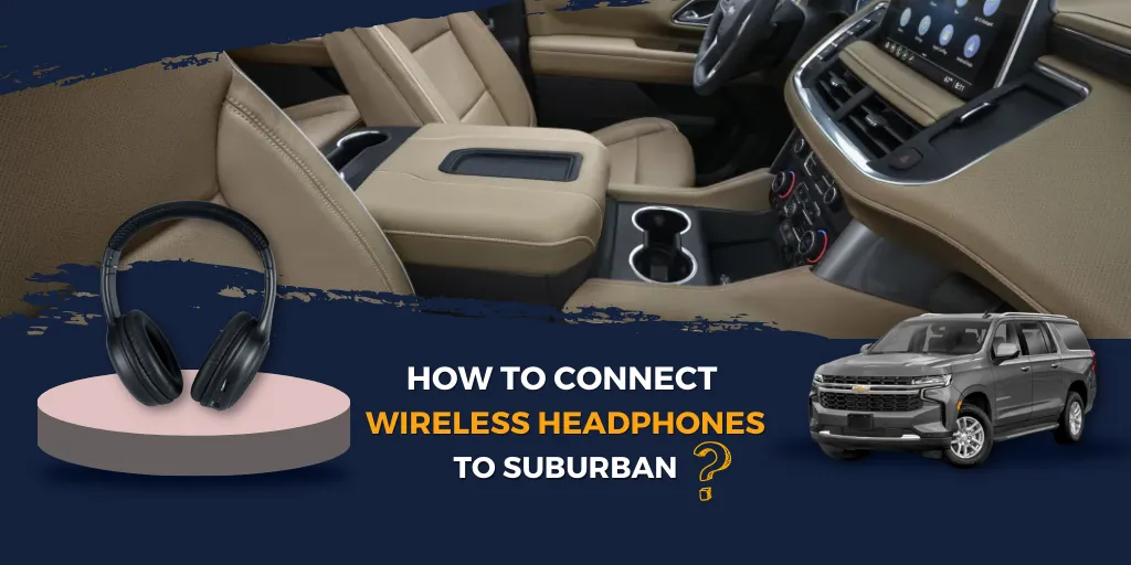 how to connect wireless headphones to suburban