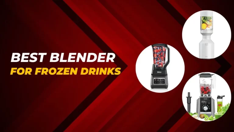 Best blender for frozen drinks