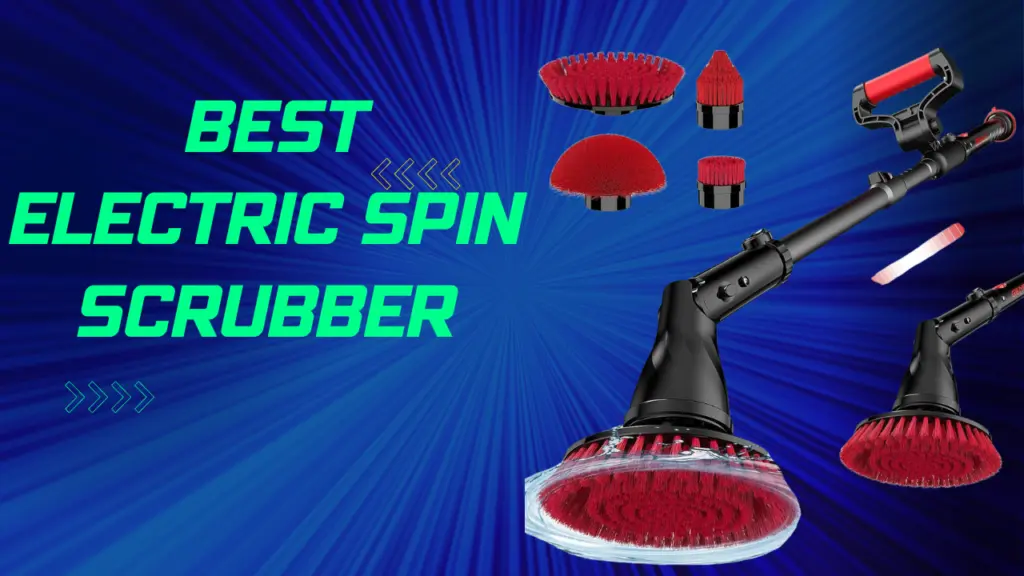 Best electric spin scrubber