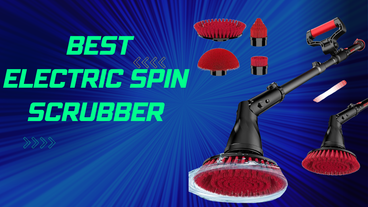 Best Electric Spin Scrubber