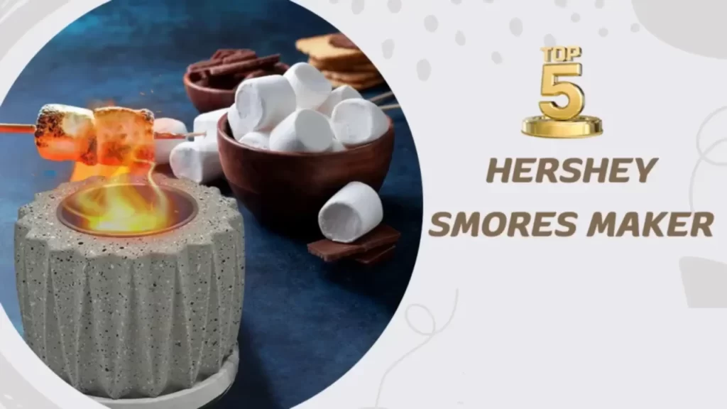 Hershey Smores Maker