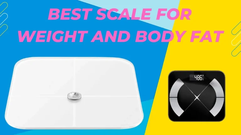 Best scale for weight and body fat