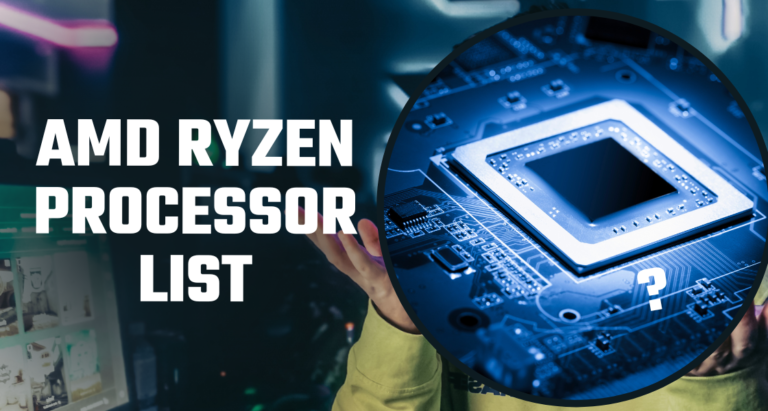 Discover the Best: Detailed AMD Ryzen Processor List