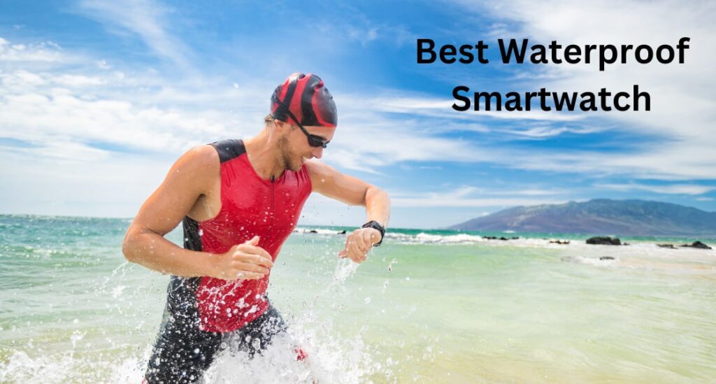 Best Waterproof Smartwatch