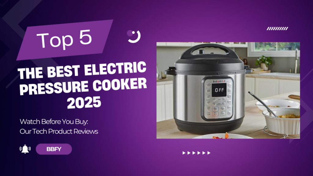 The best electric pressure cooker 2025- Instant pot you Still need