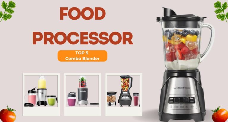 Top 5 Best Combo Blender Food Processor Models for 2025